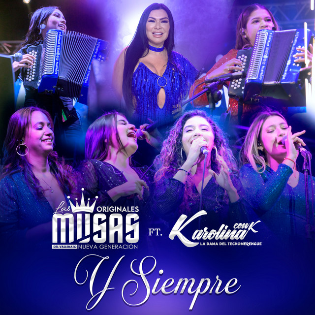 Portada oficial del video Y Siempre de Las Musas del Vallenato NG junto a Karolina con K
